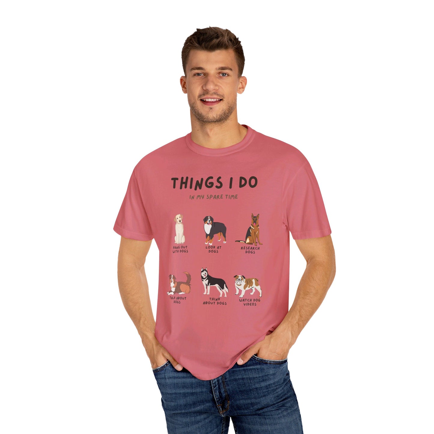 Dogs-Things I Do In My Spare Time - Unisex Garment-Dyed T-shirt