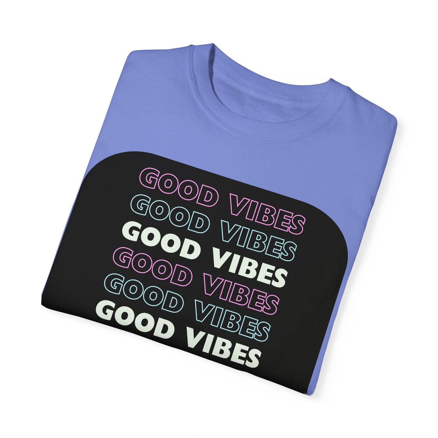 GOOD VIBES Neon Style Word Design - Unisex Garment-Dyed T-shirt