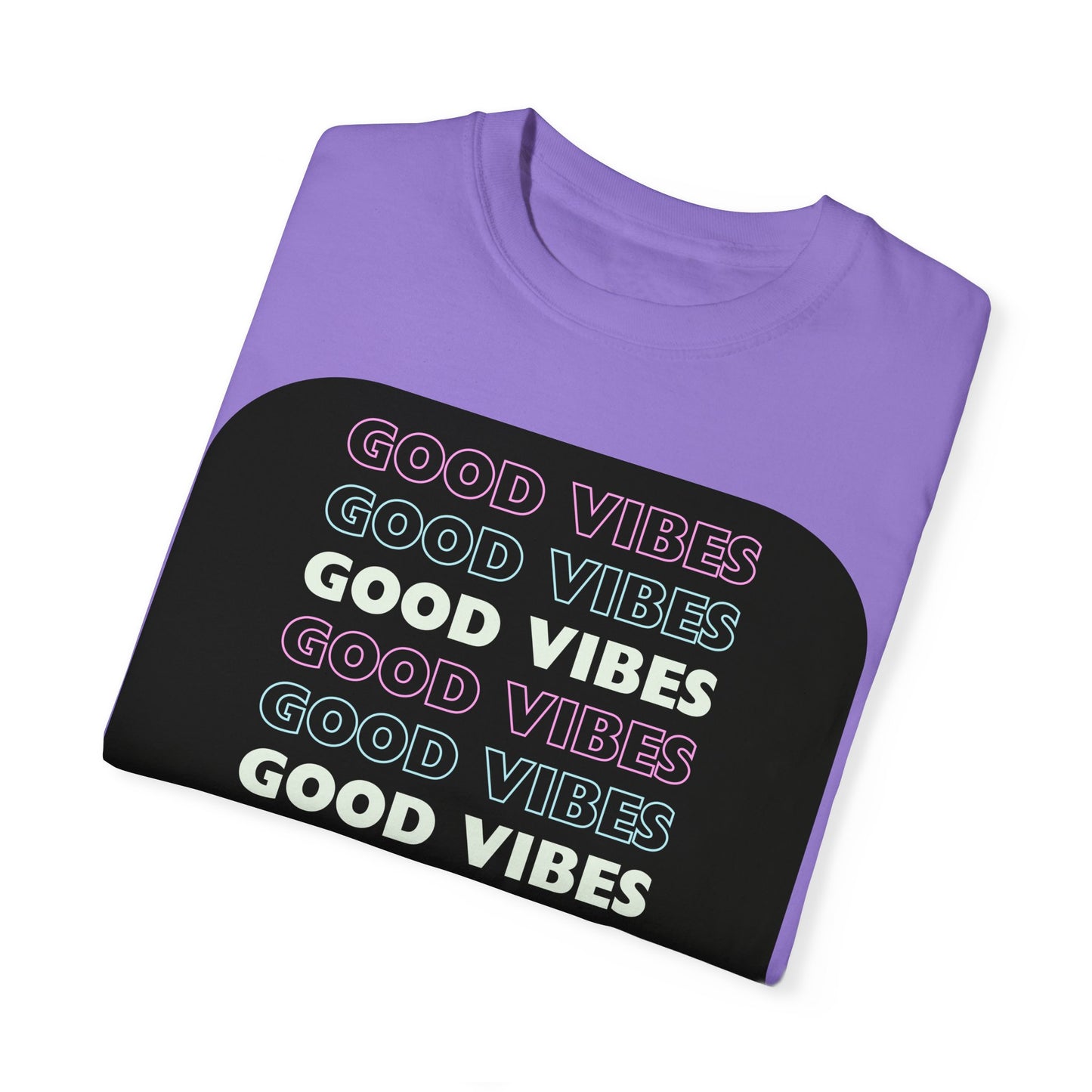 GOOD VIBES Neon Style Word Design - Unisex Garment-Dyed T-shirt