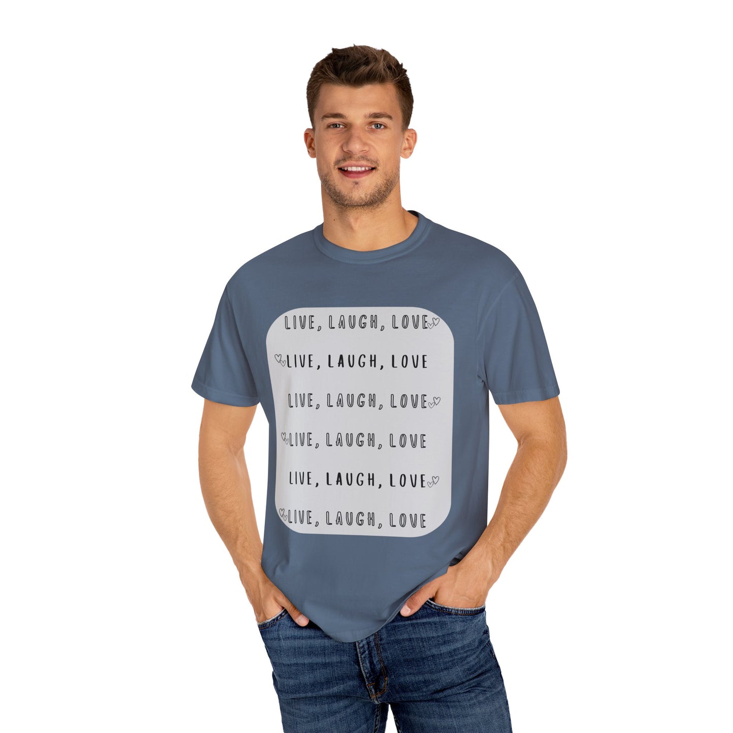 LIVE, LAUGH, LOVE - Unisex Garment-Dyed T-shirt