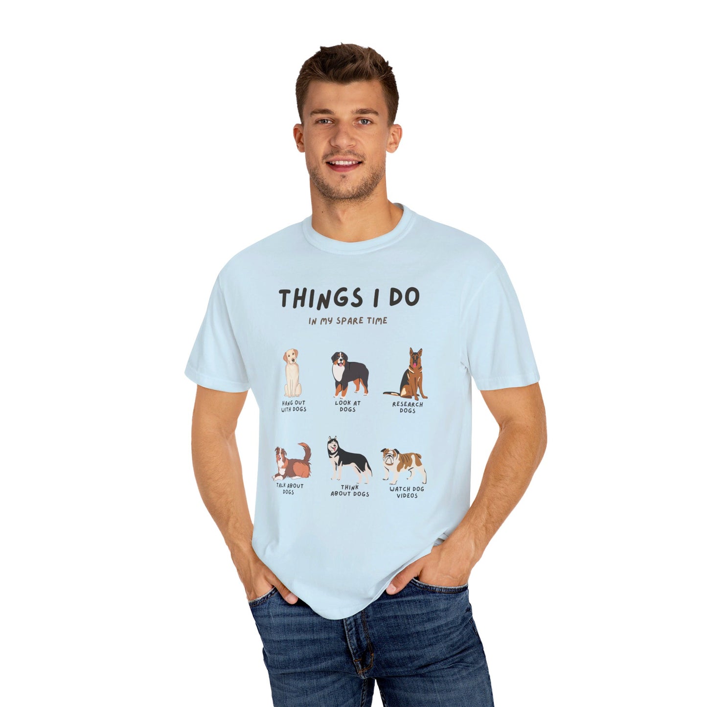 Dogs-Things I Do In My Spare Time - Unisex Garment-Dyed T-shirt