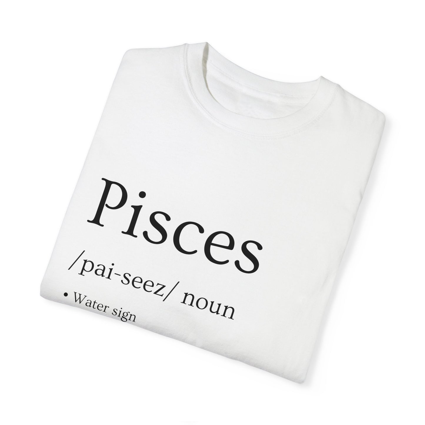 Pisces Definition Design - Unisex Garment-Dyed T-shirt
