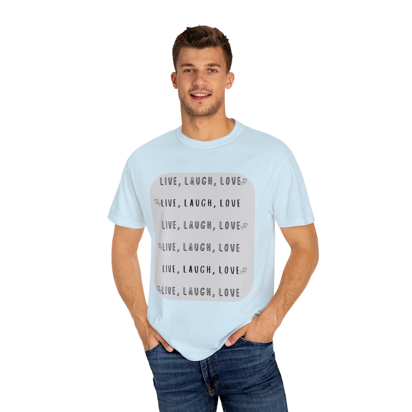 LIVE, LAUGH, LOVE - Unisex Garment-Dyed T-shirt