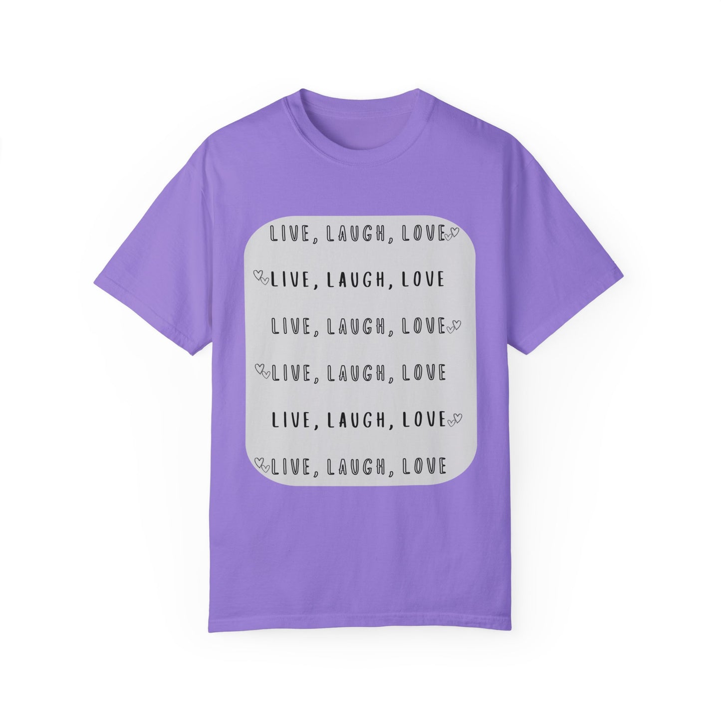 LIVE, LAUGH, LOVE - Unisex Garment-Dyed T-shirt