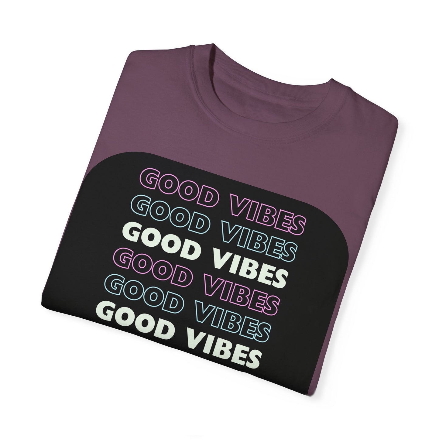 GOOD VIBES Neon Style Word Design - Unisex Garment-Dyed T-shirt
