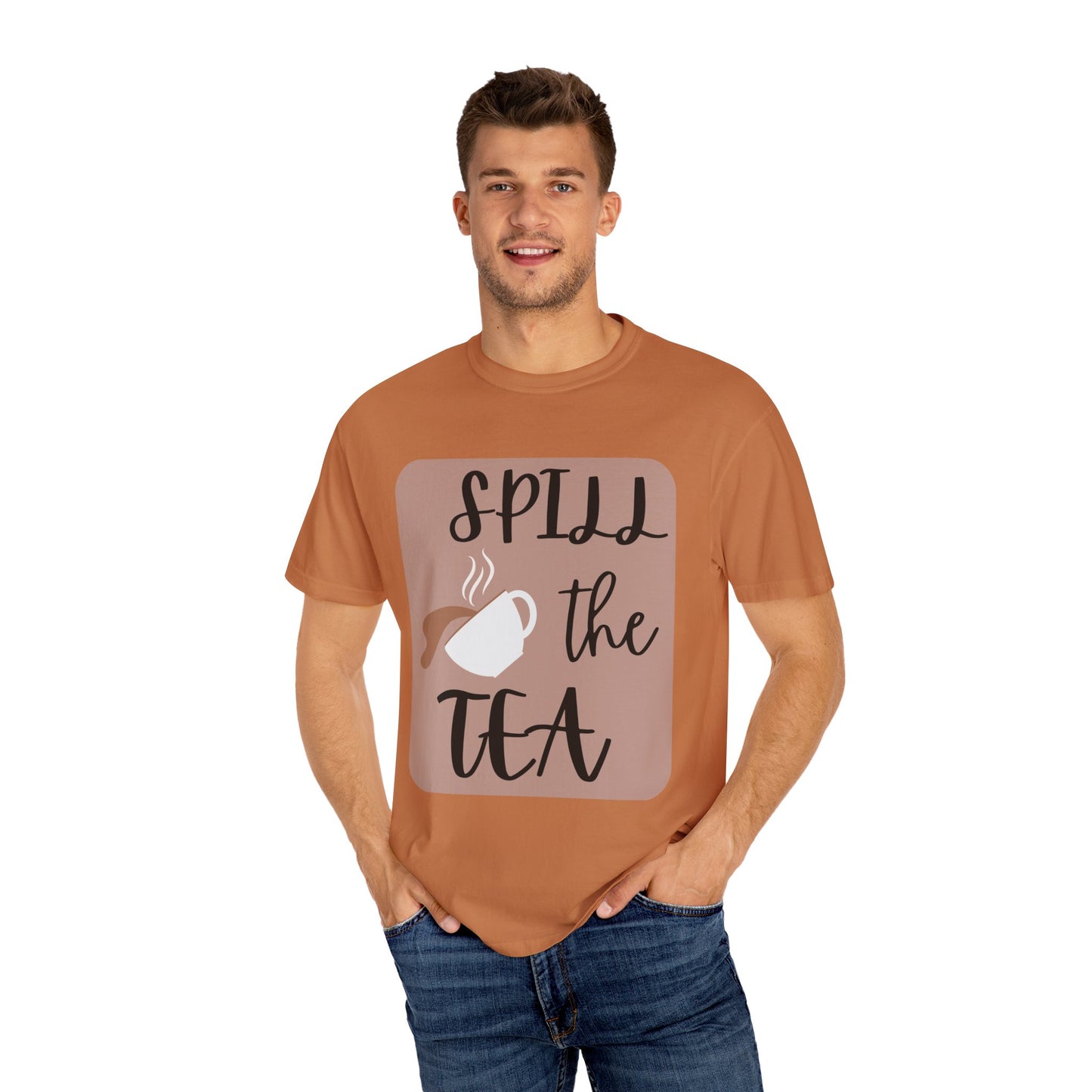 Spill the Tea- Unisex Garment-Dyed T-shirt