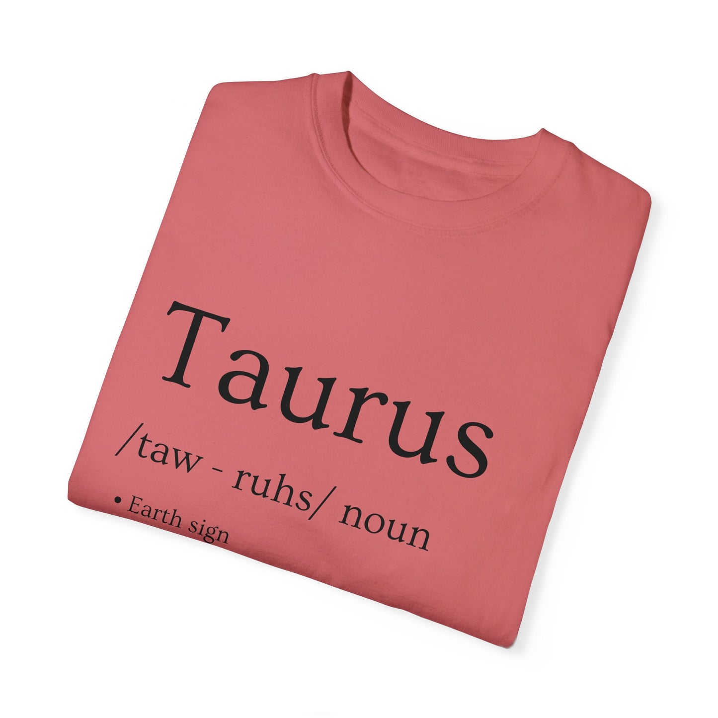 Taurus Definition Design - Unisex Garment-Dyed T-shirt