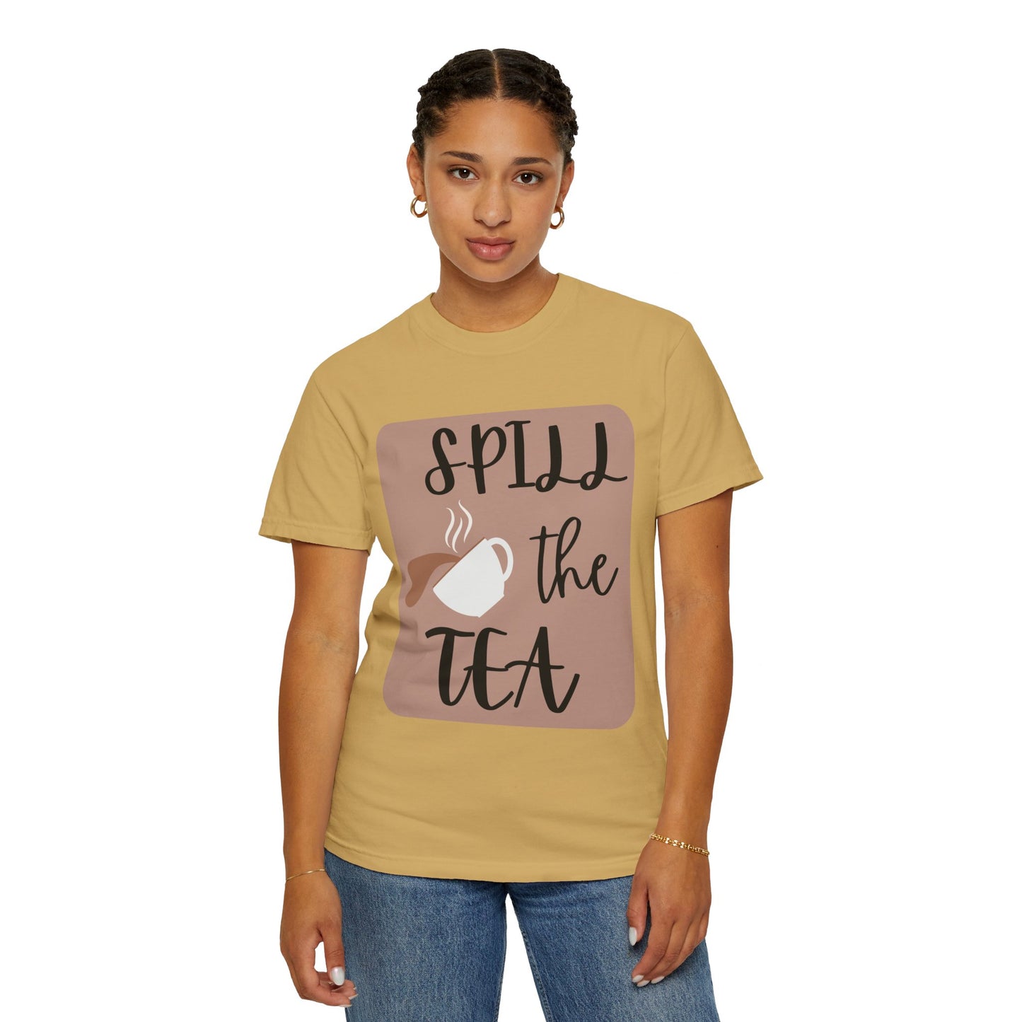 Spill the Tea- Unisex Garment-Dyed T-shirt