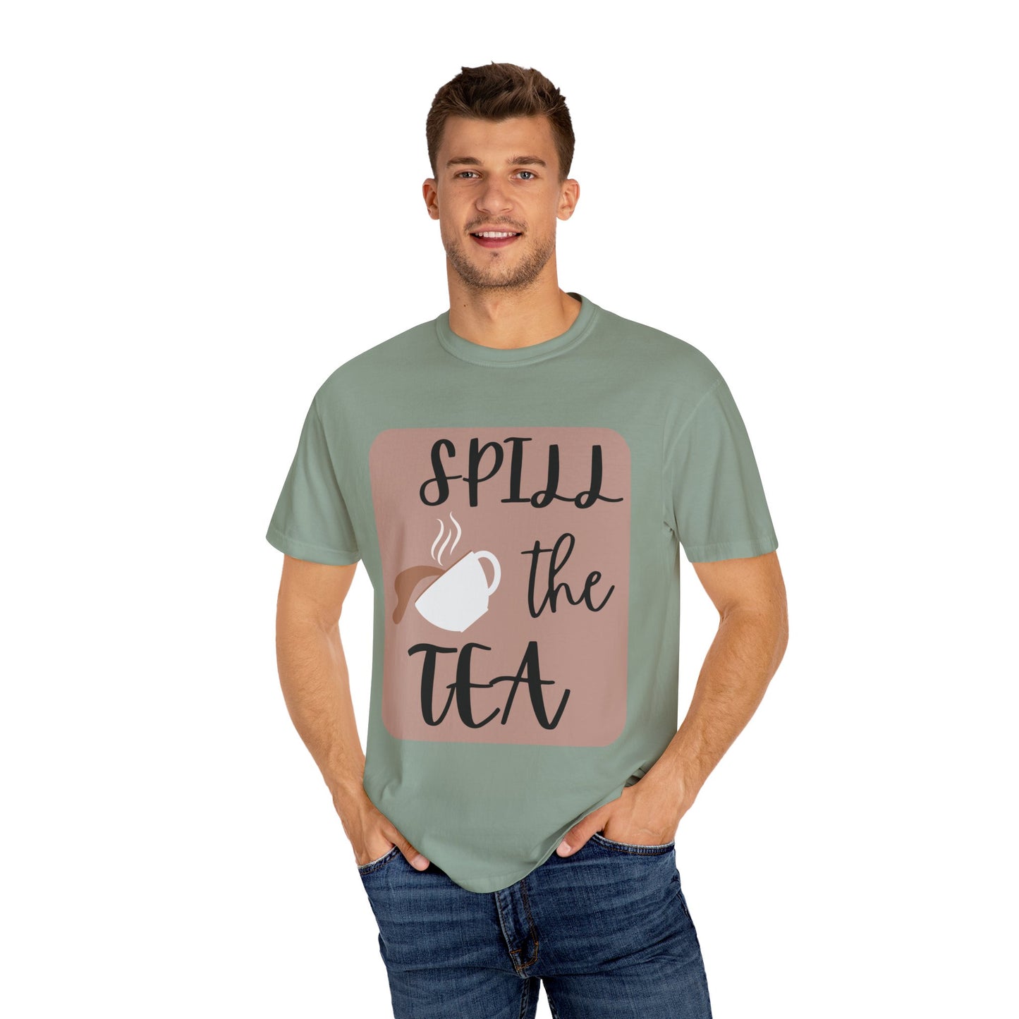 Spill the Tea- Unisex Garment-Dyed T-shirt