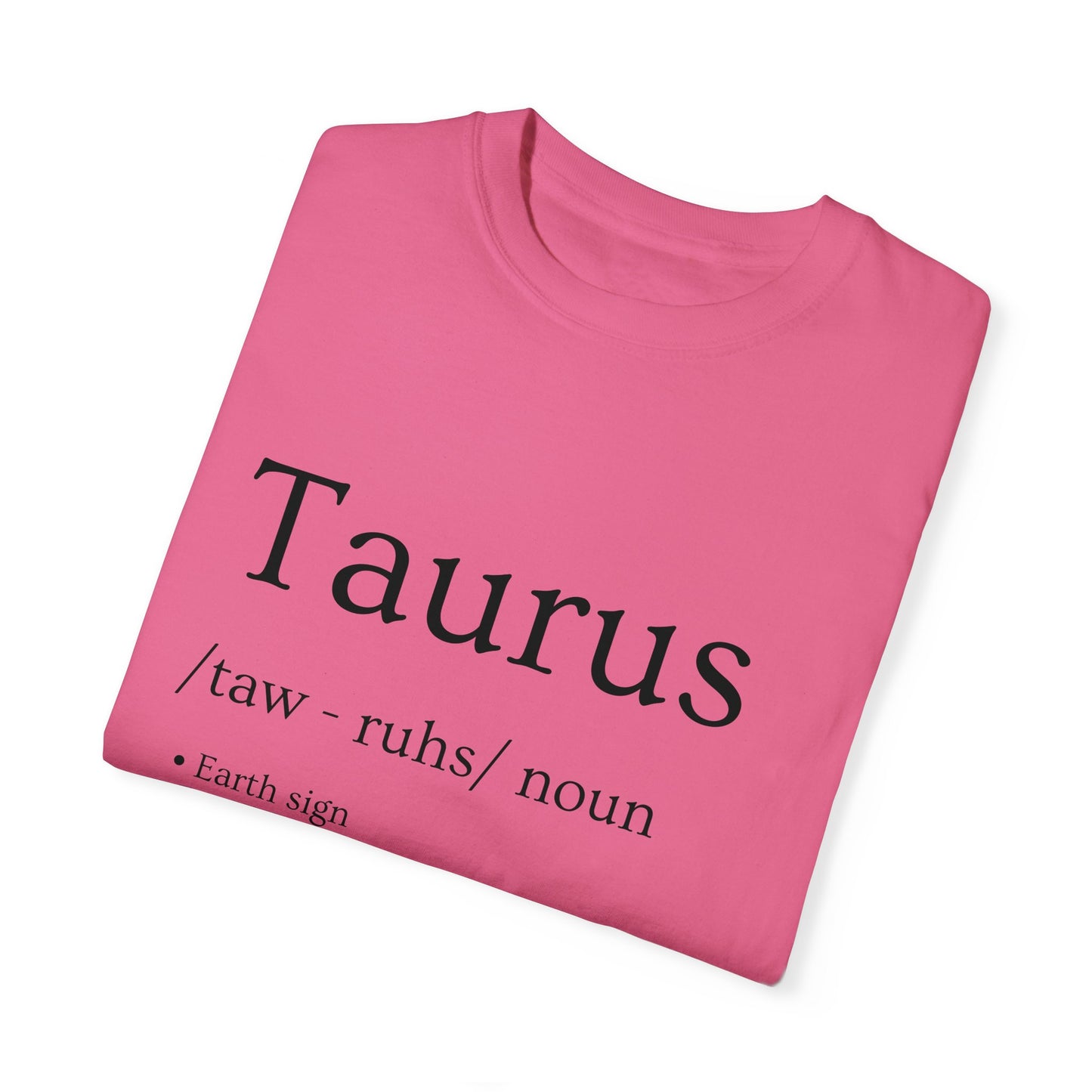 Taurus Definition Design - Unisex Garment-Dyed T-shirt