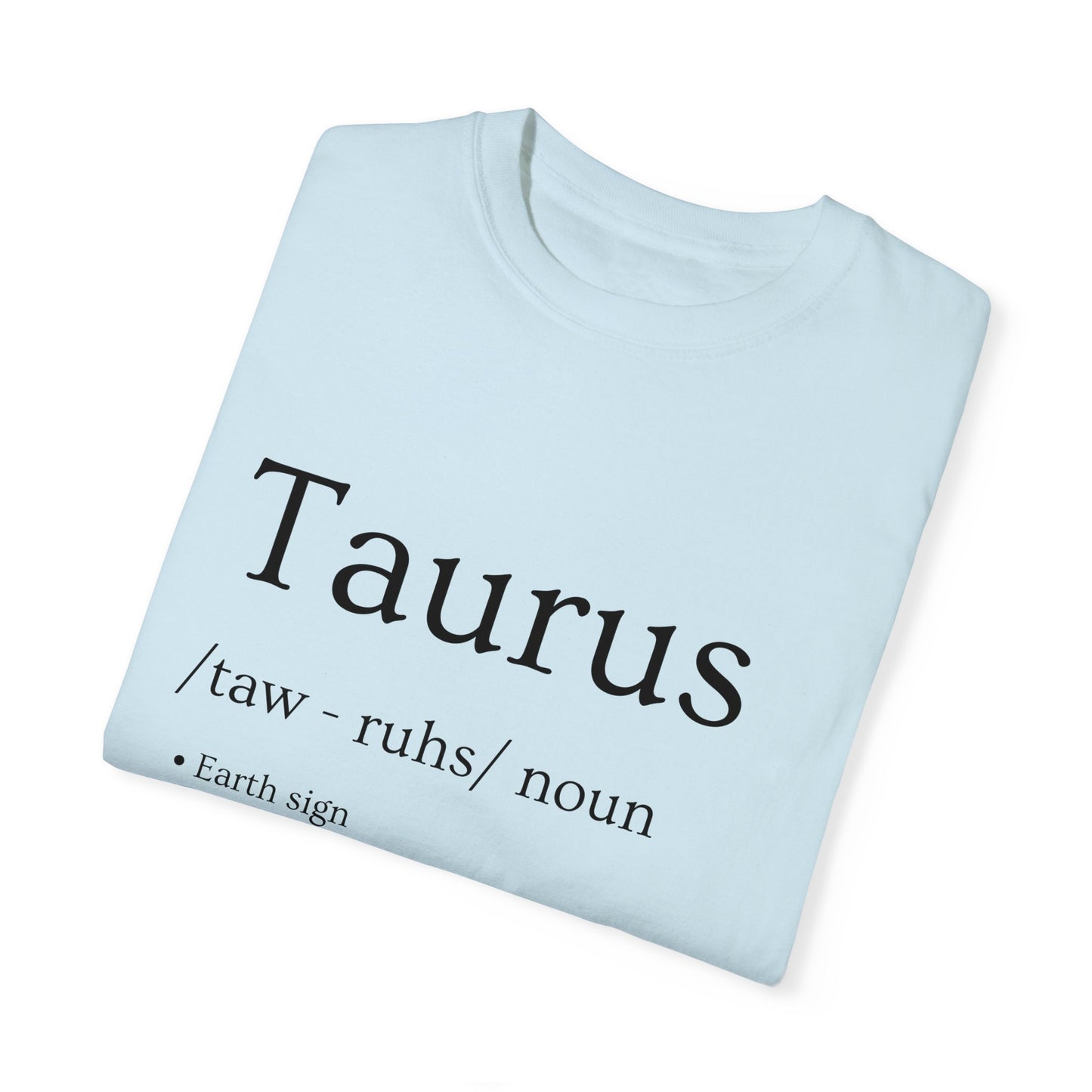 Taurus Definition Design - Unisex Garment-Dyed T-shirt