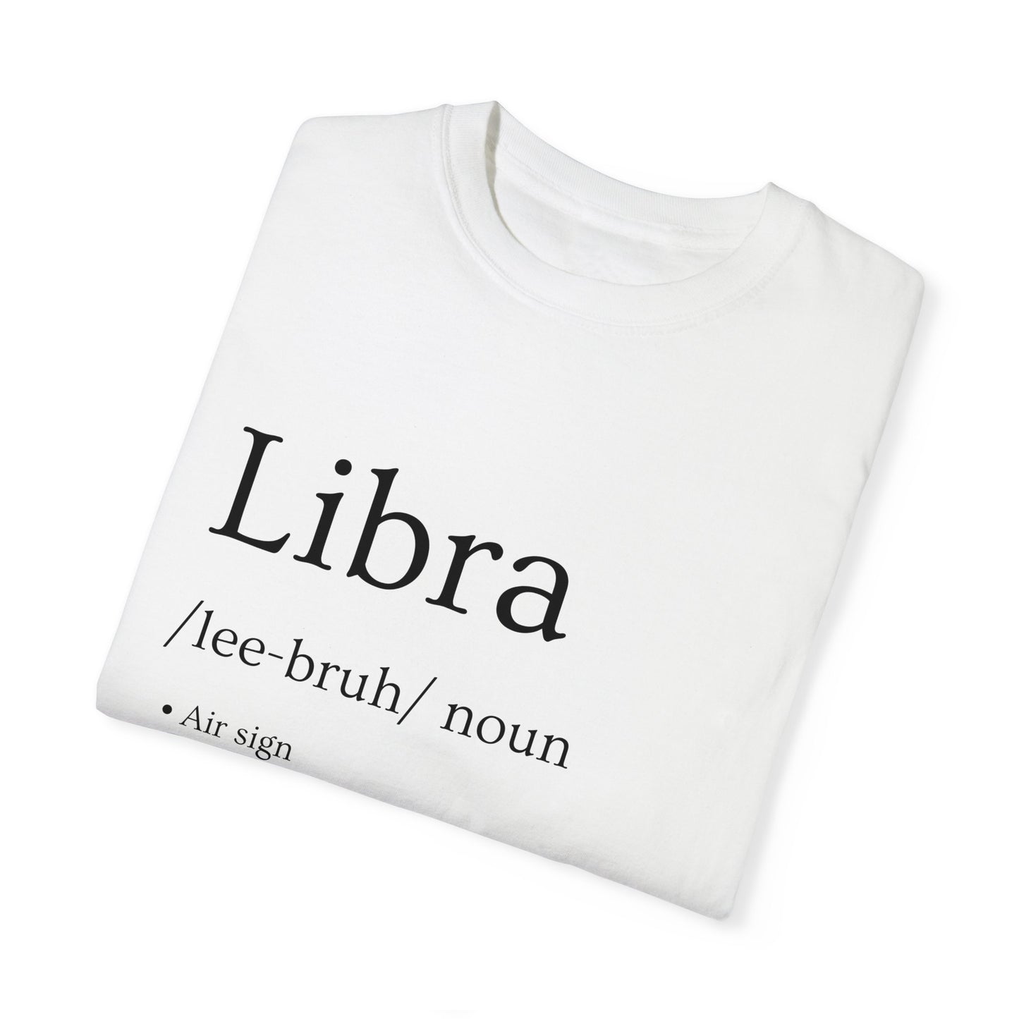 Libra Definition Design - Unisex Garment-Dyed T-shirt