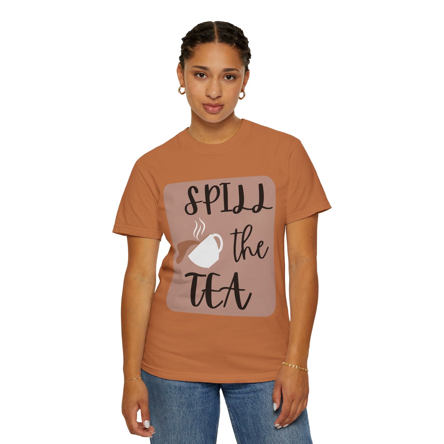 Spill the Tea- Unisex Garment-Dyed T-shirt