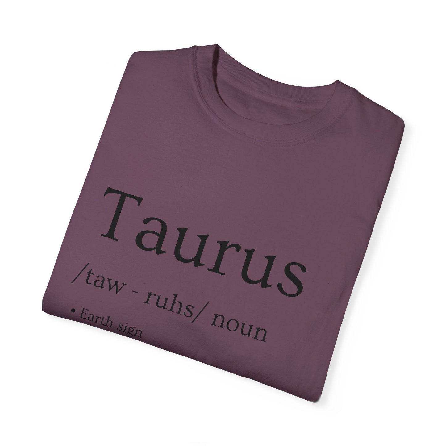 Taurus Definition Design - Unisex Garment-Dyed T-shirt