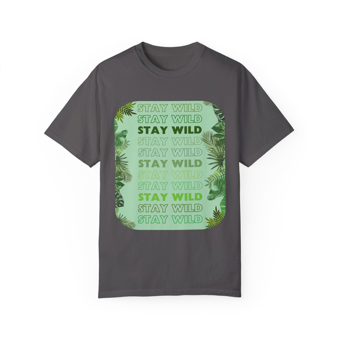 STAY WILD Word Design - Unisex Garment-Dyed T-shirt