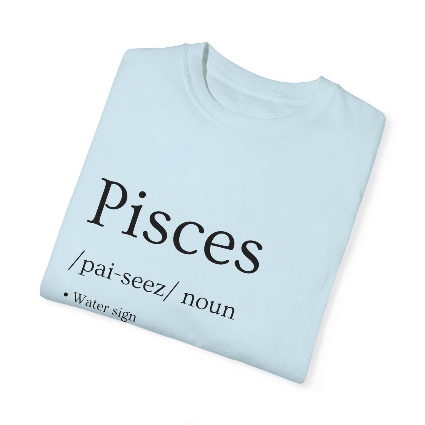 Pisces Definition Design - Unisex Garment-Dyed T-shirt