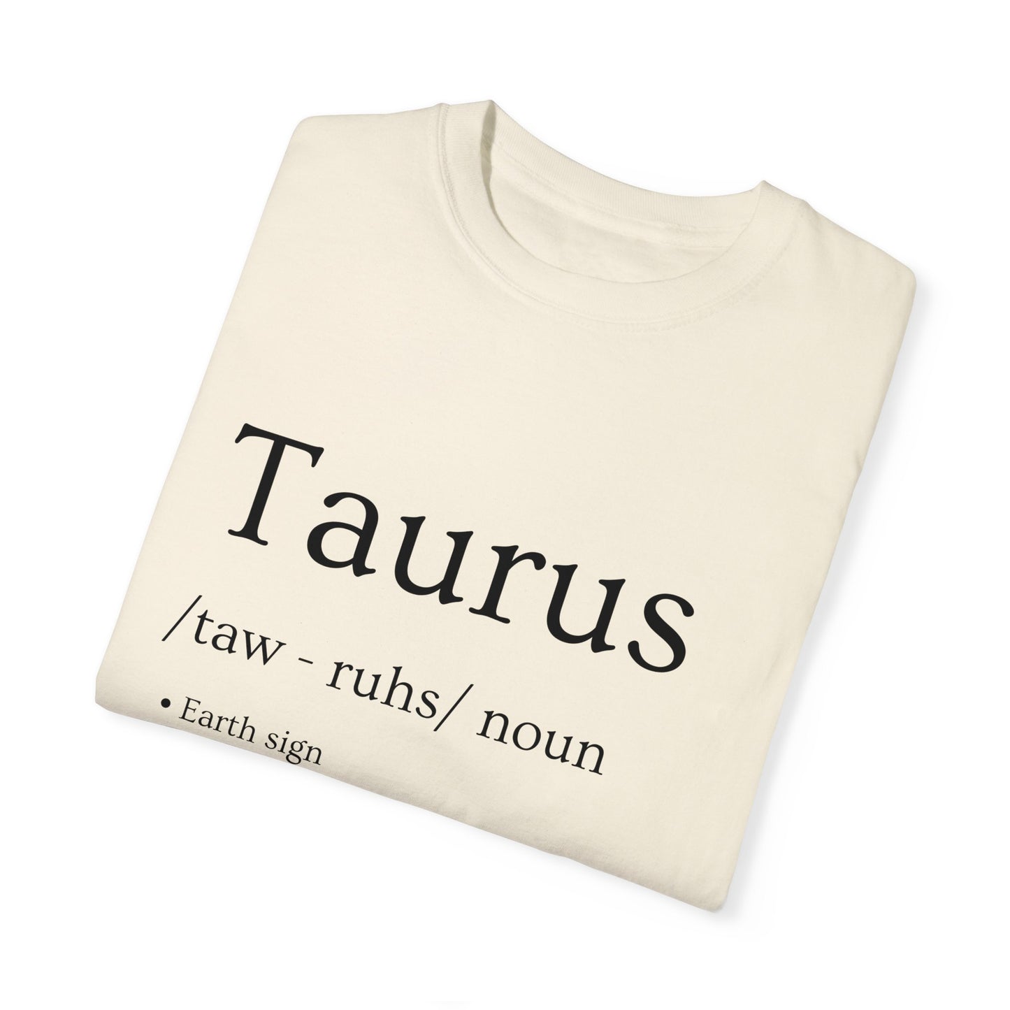 Taurus Definition Design - Unisex Garment-Dyed T-shirt