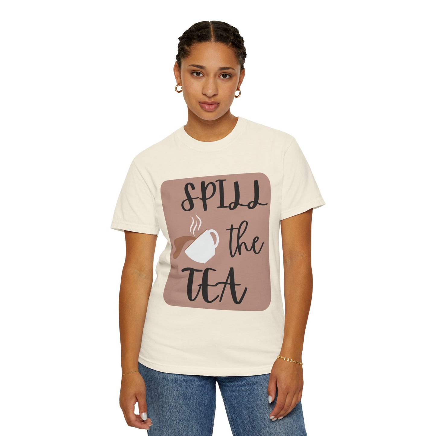 Spill the Tea- Unisex Garment-Dyed T-shirt