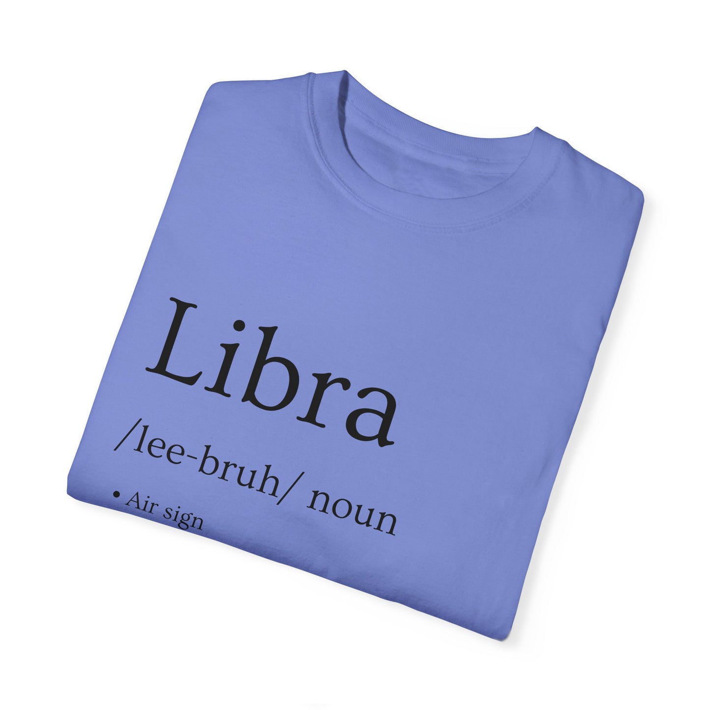 Libra Definition Design - Unisex Garment-Dyed T-shirt